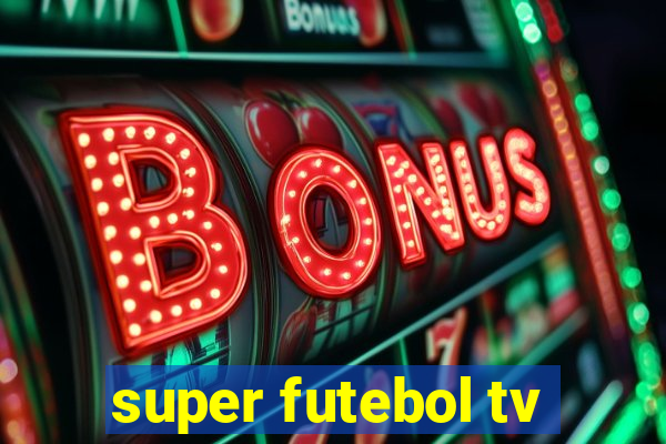 super futebol tv